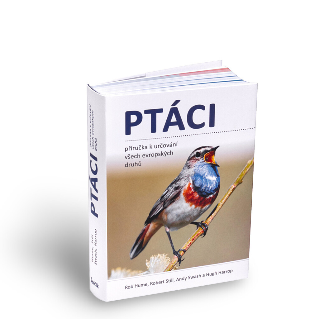 Ptáci - Příručka k určování všech evropských druhů - Rob Hume, Robert Still, Andy Swash, Hugh Harrop